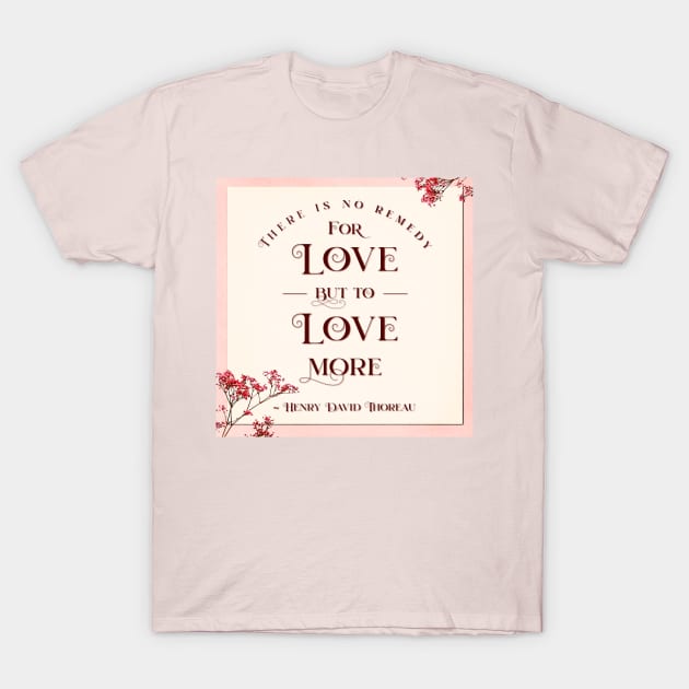 Remedy for Love T-Shirt by YOPD Artist